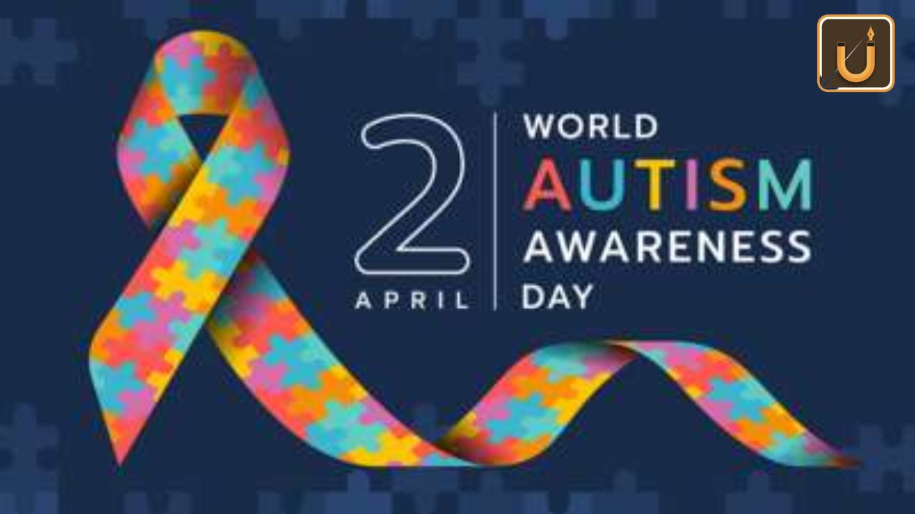 Usthadian Academy / World Autism Awareness Day 2024, Date, History and Significance